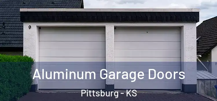  Aluminum Garage Doors Pittsburg - KS