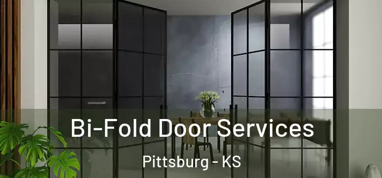  Bi-Fold Door Services Pittsburg - KS