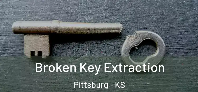  Broken Key Extraction Pittsburg - KS