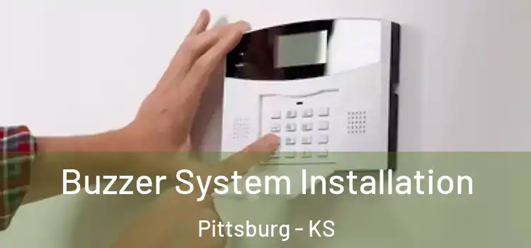  Buzzer System Installation Pittsburg - KS