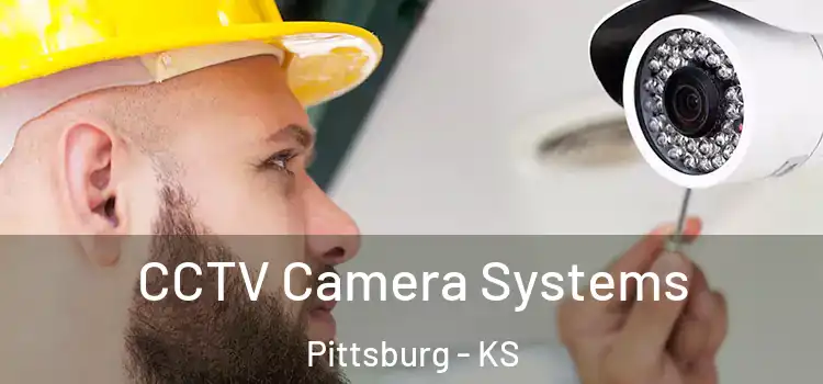  CCTV Camera Systems Pittsburg - KS