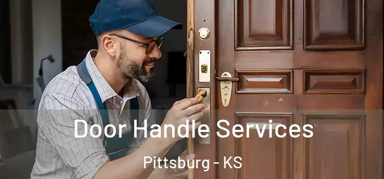 Door Handle Services Pittsburg - KS