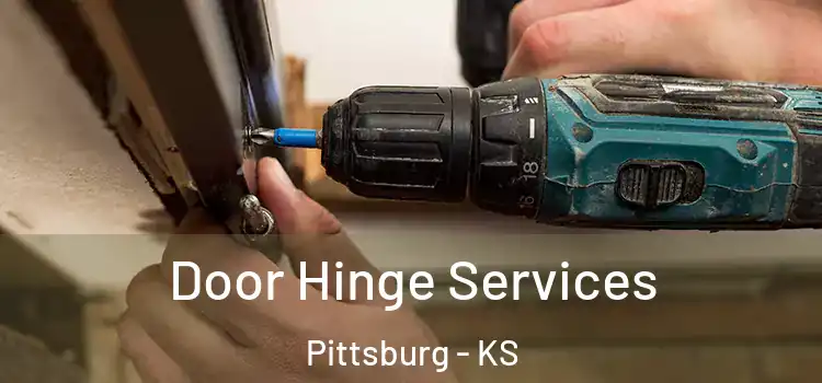  Door Hinge Services Pittsburg - KS