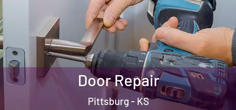  Door Repair Pittsburg - KS