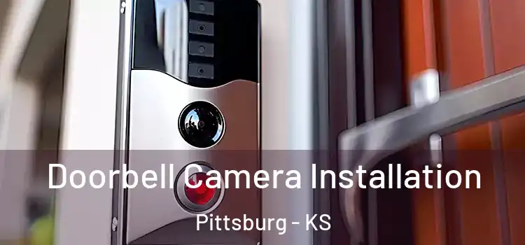  Doorbell Camera Installation Pittsburg - KS
