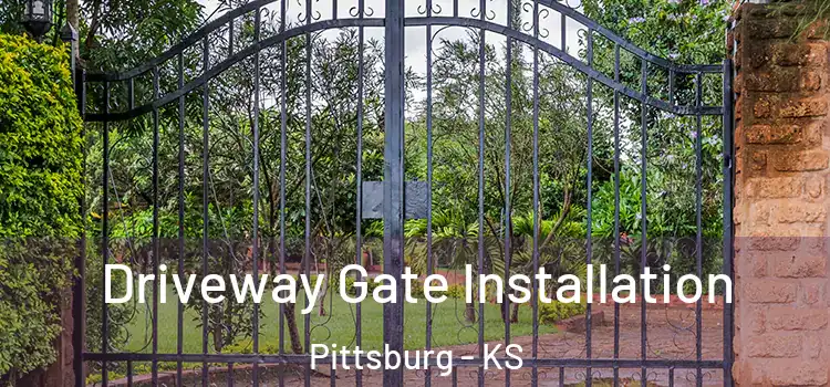  Driveway Gate Installation Pittsburg - KS