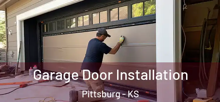  Garage Door Installation Pittsburg - KS