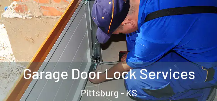  Garage Door Lock Services Pittsburg - KS