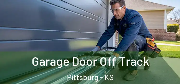  Garage Door Off Track Pittsburg - KS
