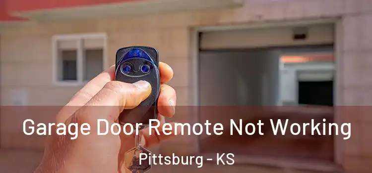  Garage Door Remote Not Working Pittsburg - KS