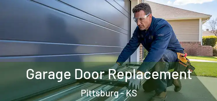  Garage Door Replacement Pittsburg - KS