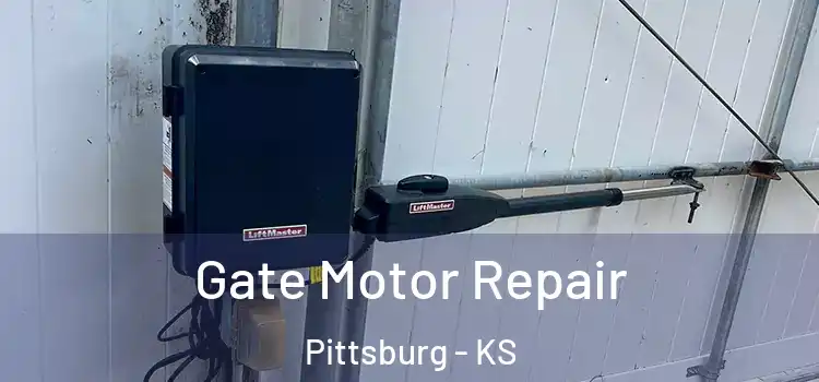 Gate Motor Repair Pittsburg - KS