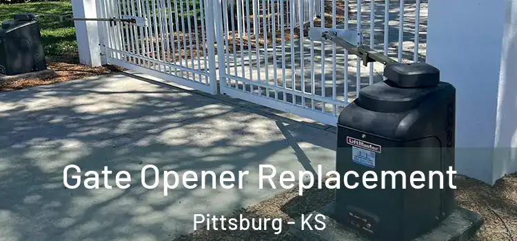Gate Opener Replacement Pittsburg - KS