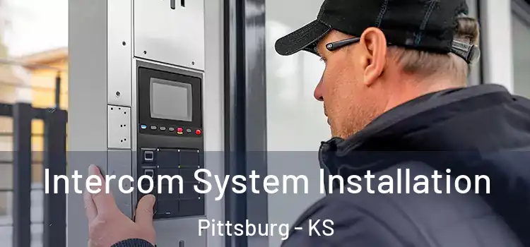  Intercom System Installation Pittsburg - KS