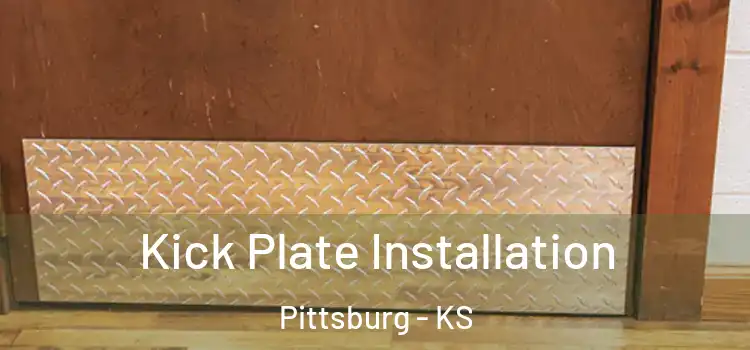 Kick Plate Installation Pittsburg - KS
