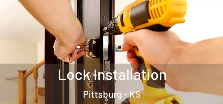  Lock Installation Pittsburg - KS