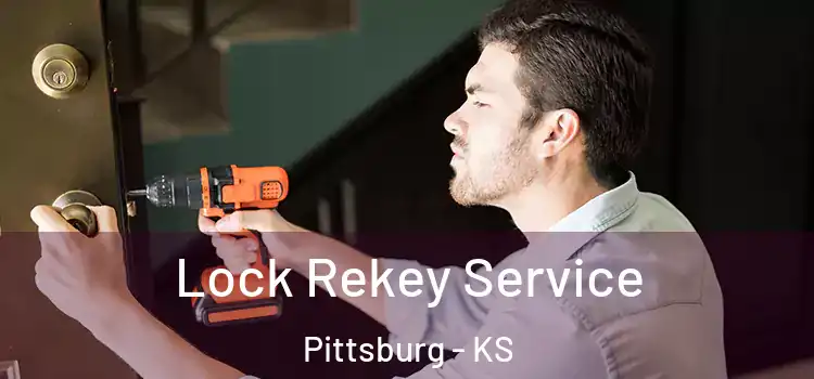  Lock Rekey Service Pittsburg - KS