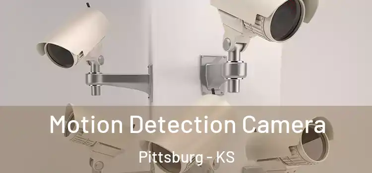  Motion Detection Camera Pittsburg - KS