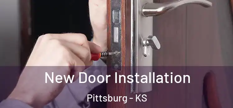 New Door Installation Pittsburg - KS