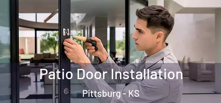 Patio Door Installation Pittsburg - KS