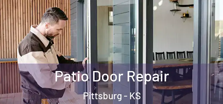 Patio Door Repair Pittsburg - KS