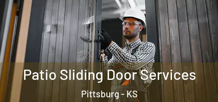 Patio Sliding Door Services Pittsburg - KS
