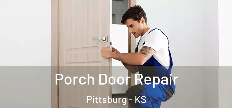  Porch Door Repair Pittsburg - KS