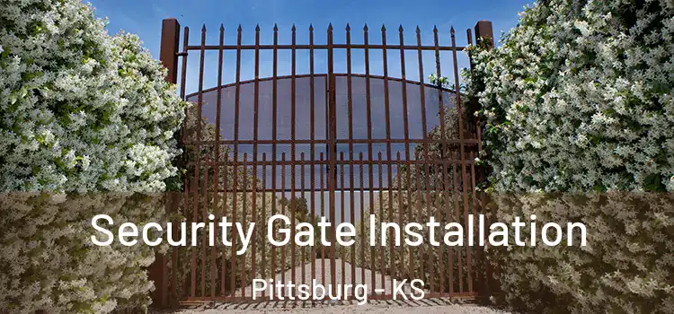  Security Gate Installation Pittsburg - KS