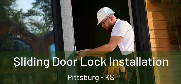 Sliding Door Lock Installation Pittsburg - KS